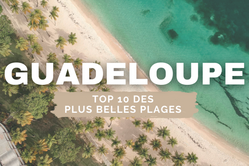 top 10 des plus belles plages en Guadeloupe