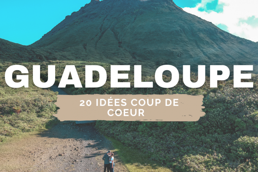 20 idées en Guadeloupe